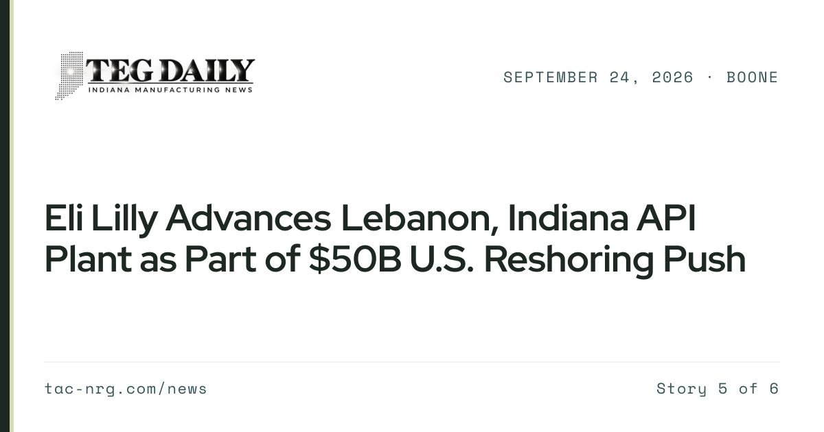 Eli Lilly Advances Lebanon, Indiana API Plant as Part of $50B U.S ...